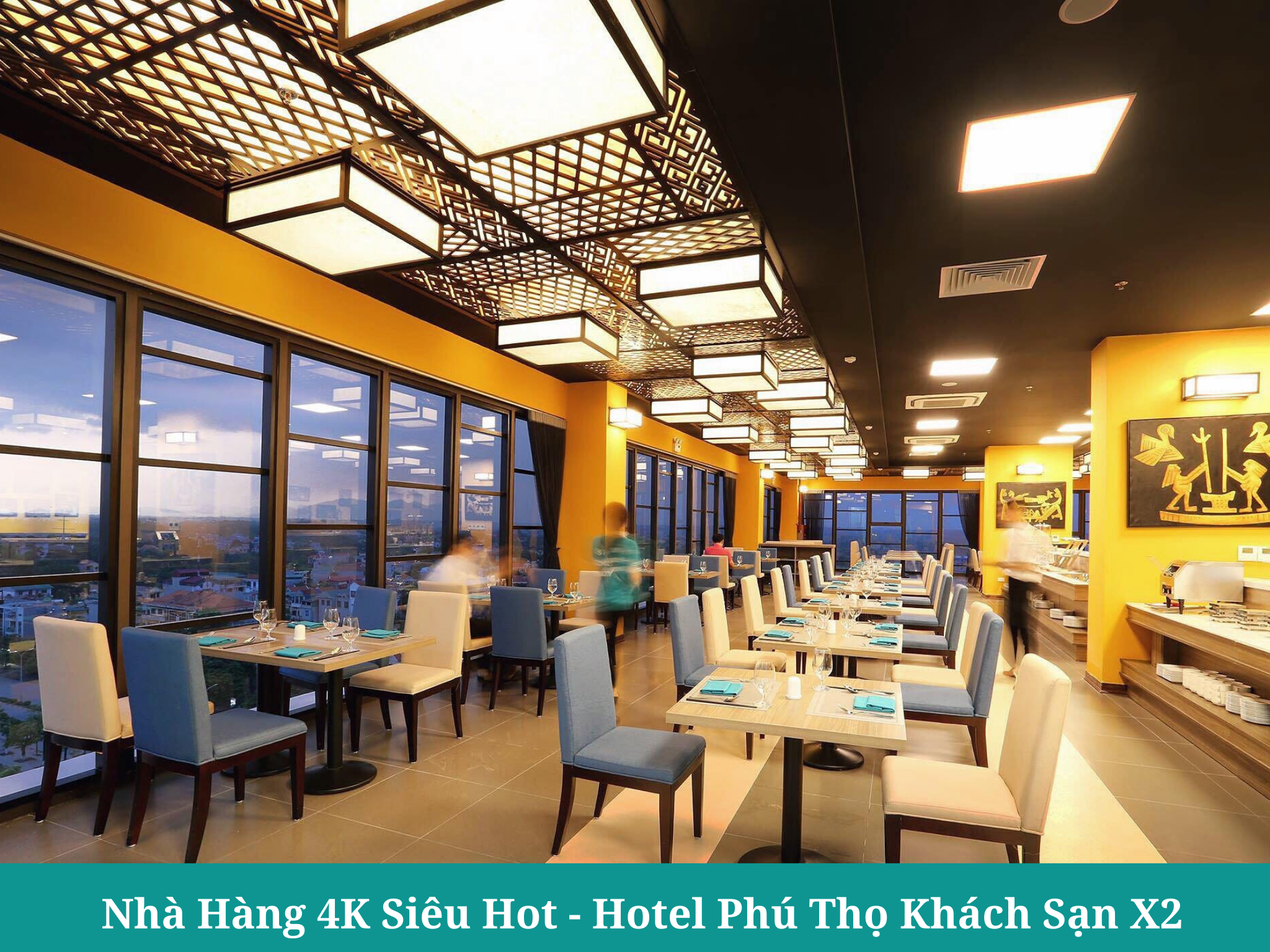 Nhà Hàng 4K Siêu Hot - Hotel Phú Thọ X2 Vibe Việt Trì 